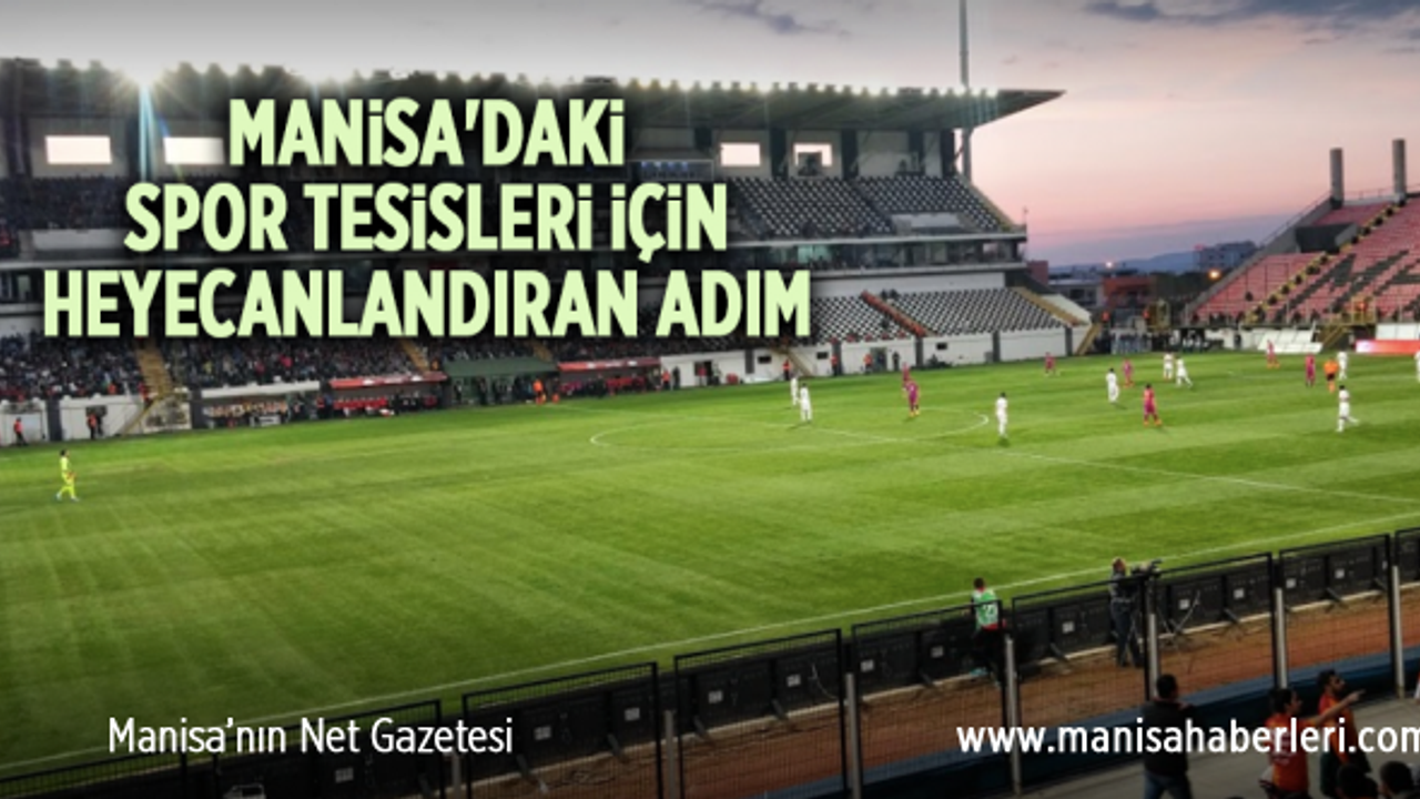 İmzalanacak protokolle Manisa’daki spor tesisleri yenilenecek