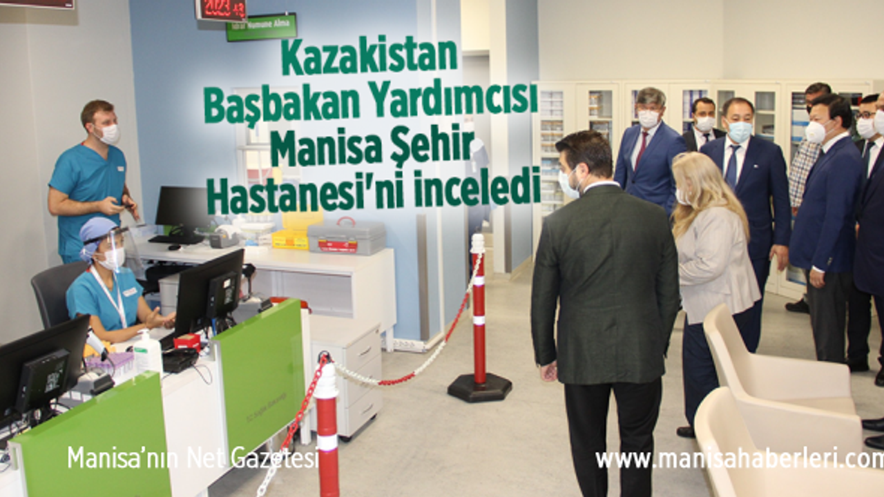 Kazakistan Başbakan Yardımcısı, Manisa Şehir Hastanesi'ni inceledi