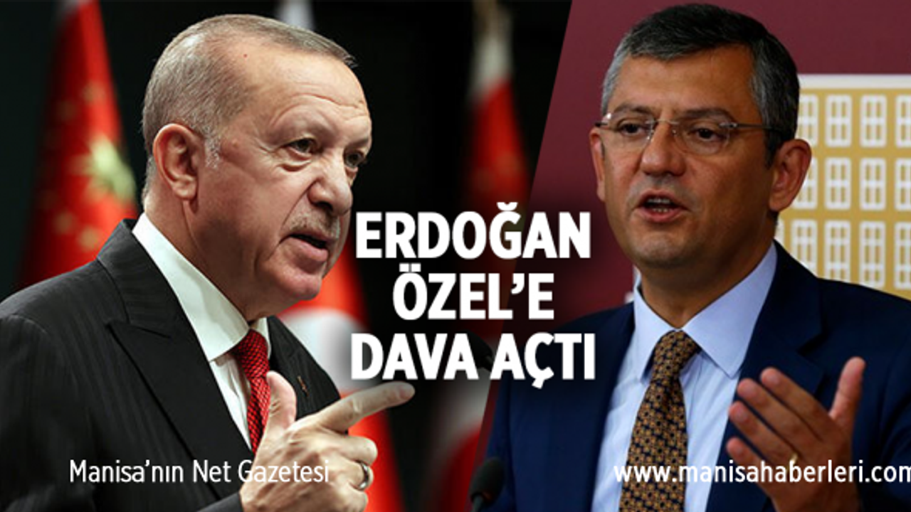Cumhurbaşkanı Erdoğan, Özgür Özel'e dava açtı