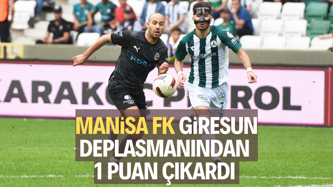 Manisa FK Giresun deplasmanından 1 puan çıkardı 
