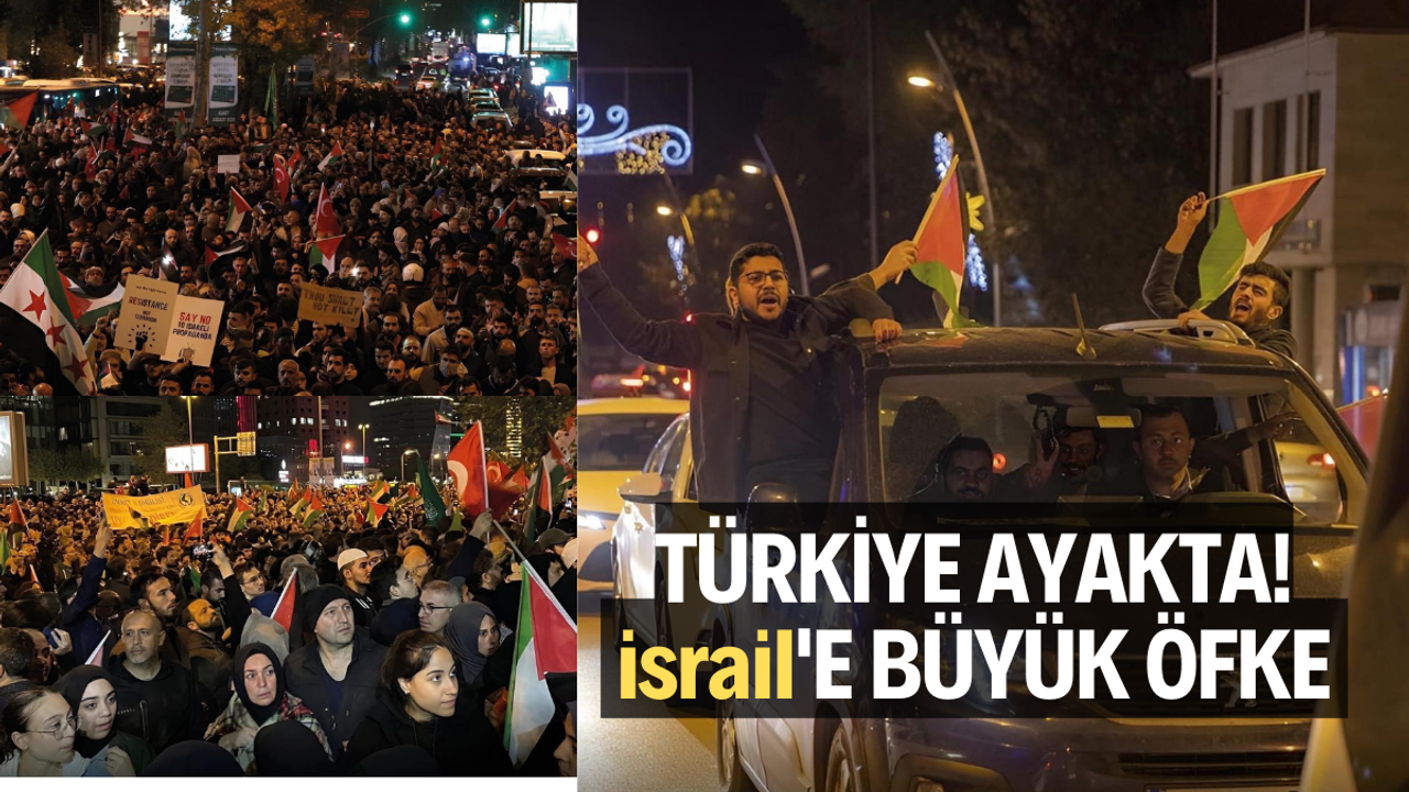 Türkiye ayakta! İsrail'e öfke seli…  