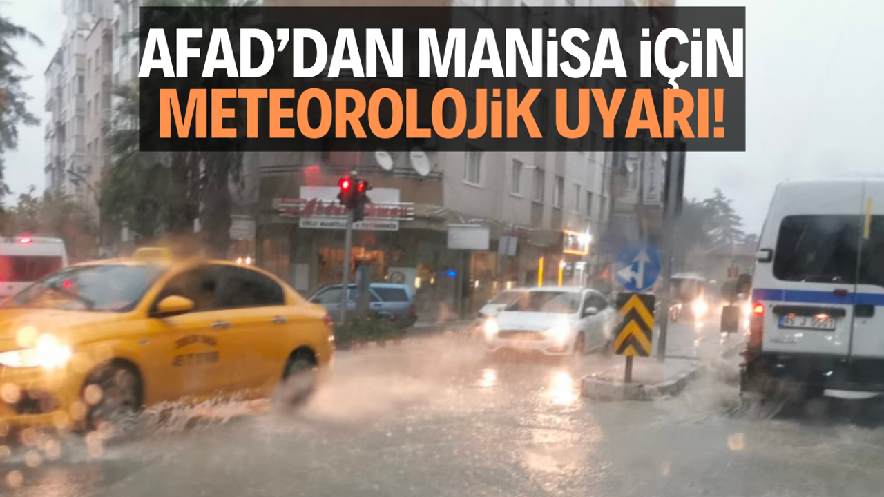  AFAD’dan Manisa için meteorolojik uyarı