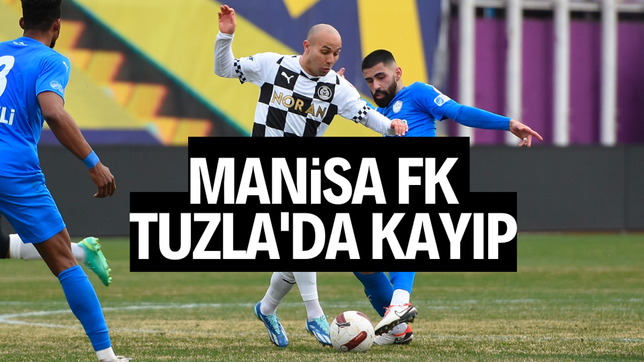 Manisa Futbol Kulübü Tuzla'da kayıp
