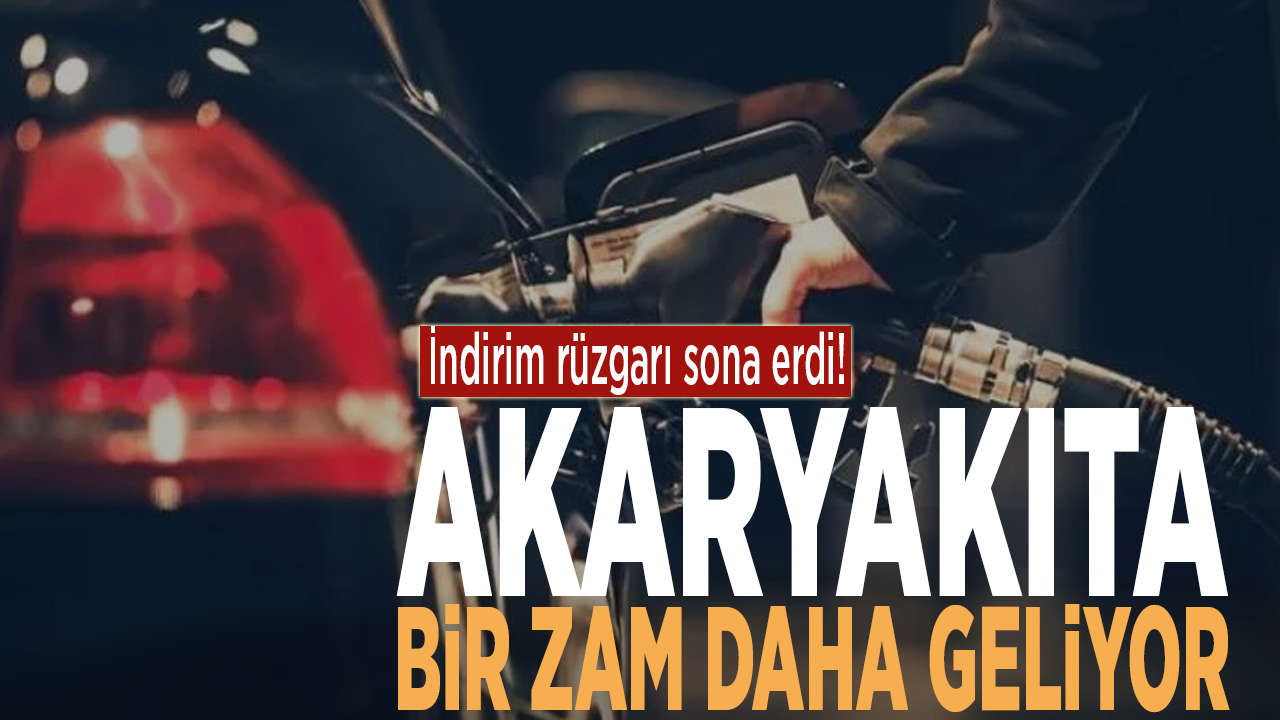 İndirim rüzgarı sona erdi! Akaryakıta bir zam daha geliyor