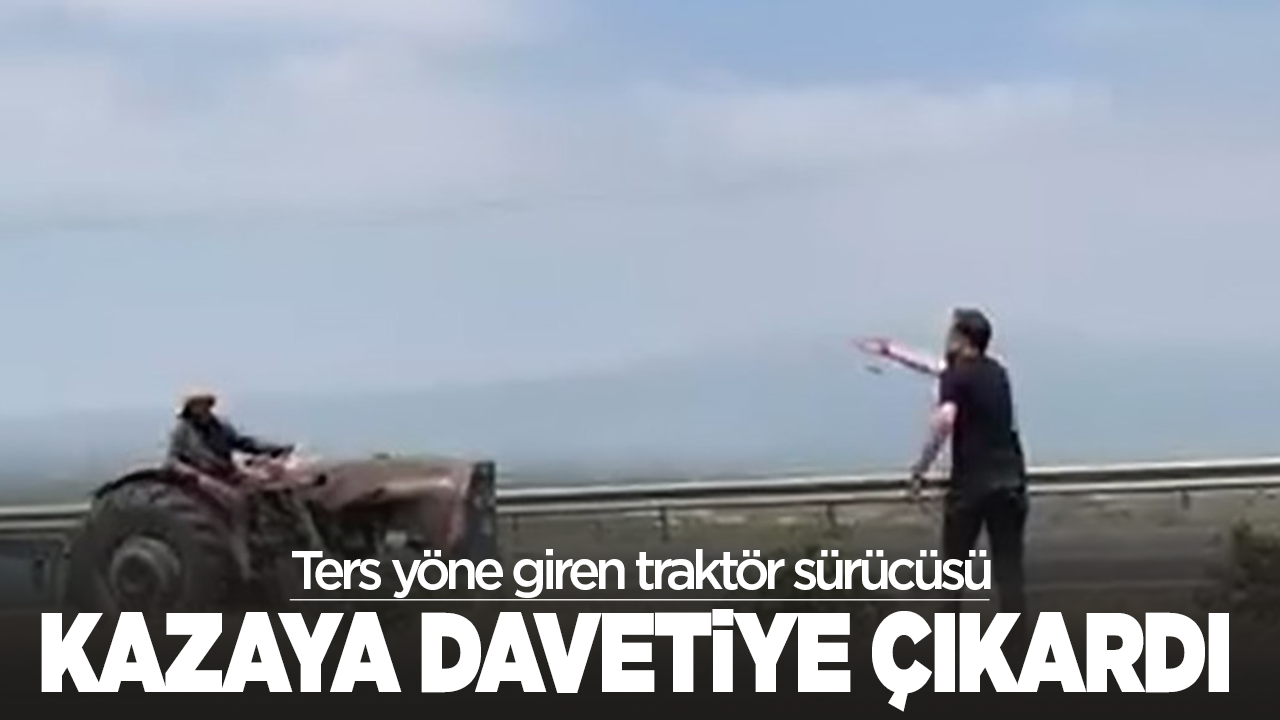 Ters yöne giren traktör sürücüsü kazaya davetiye çıkardı