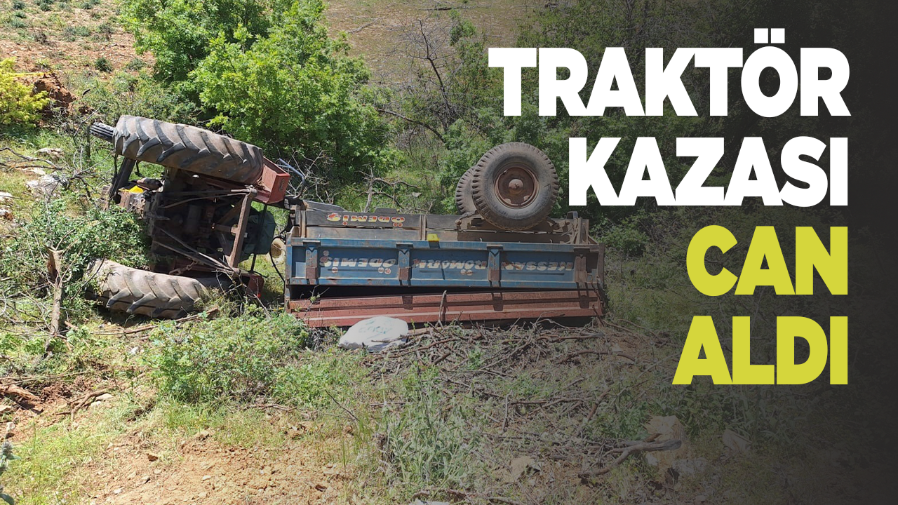 Devrilen traktörün sürücüsü hayatını kaybetti
