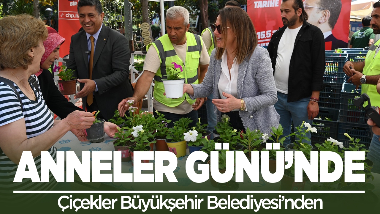 Büyükşehir Anneler Günü’nde çiçek dağıttı
