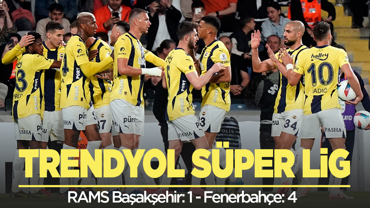 Trendyol Süper Lig: RAMS Başakşehir: 1 - Fenerbahçe: 4