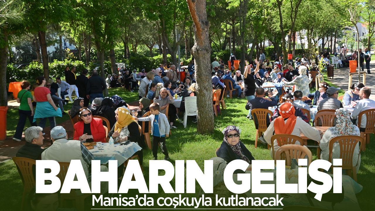 Manisa'da baharın gelişi coşku eksik olmayacak: İşte kentte yapılacak etkinlikler...