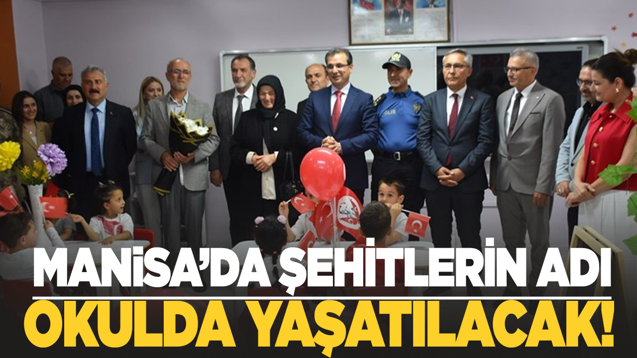 Manisa'da şehit isimleri okulda yaşatılacak