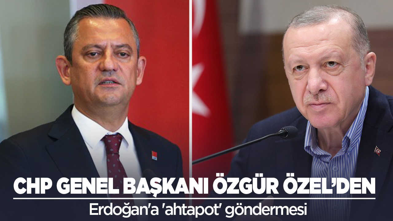 Özgür Özel'den Erdoğan'a 'ahtapot' göndermesi