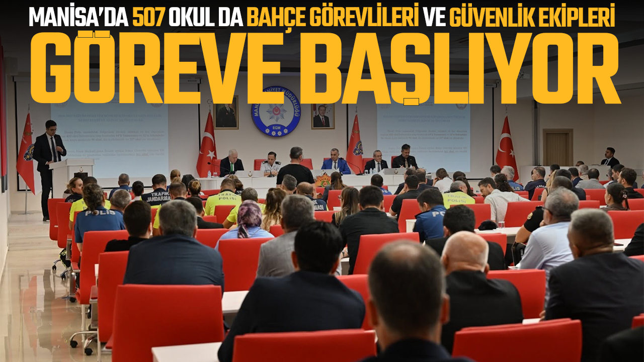 Manisa’da 2026-2027 Eğitim Yılı Öncesi Güvenlik Tedbirleri Masaya Yatırıldı