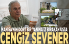 Manisa’nın dört bir yanına iz bırakan usta: Cengiz Sevener