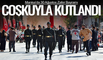 30 Ağustos Zafer Bayramı Manisa'da Törenlerle Kutlandı