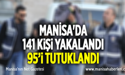 Manisa'da aranan 141 kişi yakalandı