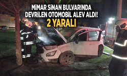 Mimar Sinan Bulvarında devrilen otomobil alev aldı! 2 yaralı