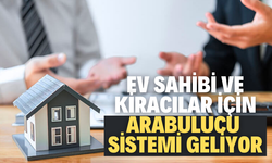 Ev sahibi ve kiracılar için arabulucu sistemi geliyor...