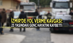 İzmir'de yol verme kavgası: 23 yaşındaki genç hayatını kaybetti