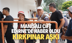 Güreş sevdalısı Manisalı çift 20 yıldır Kırkpınar'a gidiyor