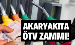 Akaryakıta ÖTV zammı! 