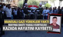 Mayın patlamasından kurtulan Manisalı gazi kazada hayatını kaybetti