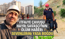 İtfaiye Çavuşu Hayri Savaşçı'nın ölüm haberi sevenlerini yasa boğdu