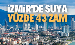 İzmir'de suya yüzde 43 zam