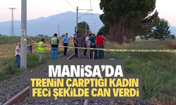 Manisa’da trenin çarptığı kadın feci şekilde can verdi