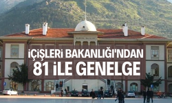 İçişleri Bakanlığı'ndan 81 ile genelge