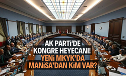 AK Parti'de kongre heyecanı! Yeni MKYK’da Manisa’dan kim var? 