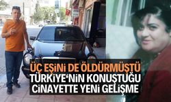 Üç eşini de öldüren zanlı için ‘ağırlaştırılmış müebbet’ istendi