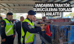 Jandarma traktör sürücülerini topladı, anlattı