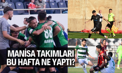 Manisa takımları bu hafta ne yaptı?