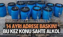 14 ayrı adrese baskın! Bu kez konu sahte alkole