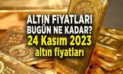 ALTIN FİYATLARI BUGÜN NE KADAR? 24 Kasım 2023 altın fiyatları