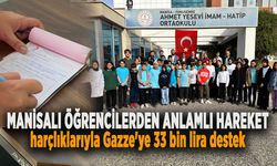 MANİSALI ÖĞRENCİLERDEN ANLAMLI HAREKET HARÇLIKLARIYLA GAZZE'YE 33 BİN LİRA DESTEK