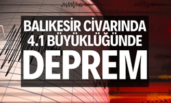 Balıkesir civarında 4.1 büyüklüğünde deprem