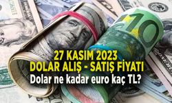 27 KASIM 2023 DOLAR ALIŞ - SATIŞ FİYATI Dolar ne kadar euro kaç TL?