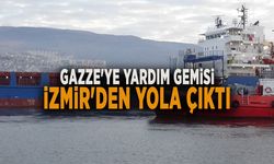 GAZZE'YE YARDIM GEMİSİ İZMİR'DEN YOLA ÇIKTI