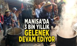 MANİSA’DA 3 BİN YILLIK GELENEK DEVAM EDİYOR