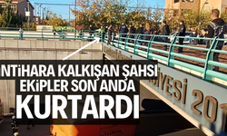 İntihara kalkışan şahsı ekipler son anda kurtardı