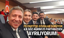 İYİ PARTİ’DE İSTİFALAR SÜRÜYOR... İLK GÖZ AĞRIM İYİ PARTİMİZDEN AYRILIYORUM ! 