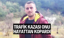 Trafik kazası bir genci daha hayattan kopardı