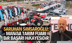 SİMSAROĞLU: MANİSA TARIM FUARI BİR BAŞARI HİKAYESİDİR