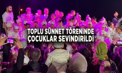 TOPLU SÜNNET TÖRENİNDE ÇOCUKLAR SEVİNDİRİLDİ