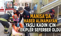 MANİSA'DA HABER ALINAMAYAN YAŞLI KADIN İÇİN EKİPLER SEFERBER OLDU