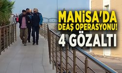 MANİSA'DA DEAŞ OPERASYONU 4 GÖZALTI