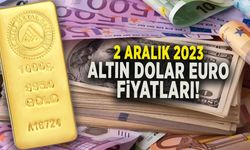 2 ARALIK 2023 ALTIN DOLAR EURO FİYATLARI!