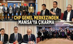 CHP GENEL MERKEZİNDEN MANİSA'YA ÇIKARMA