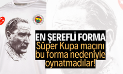 Süper Kupa maçını bu forma nedeniyle oynatmadılar!